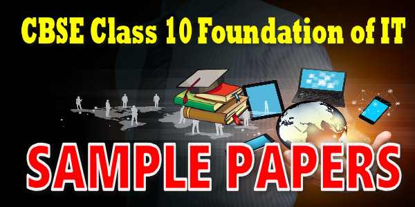 CBSE Sample Papers for Class 10 Foundation of IT