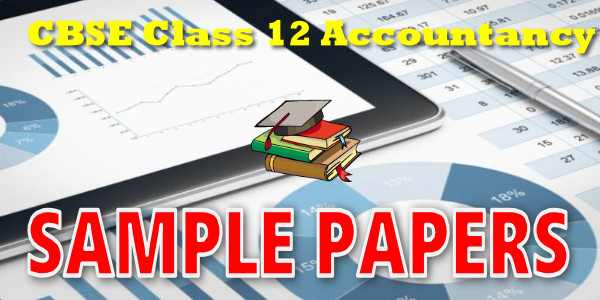 Class 12 Accountancy Sample Paper