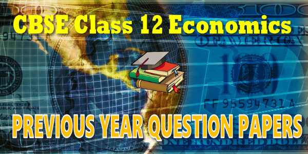 CBSE Previous Year Question Papers Class 12 Economics