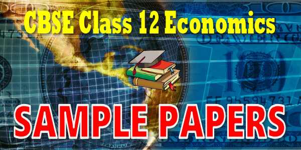 CBSE Sample Papers for Class 12 Economic