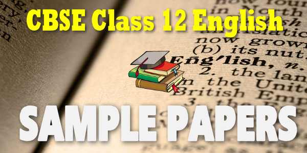 CBSE Sample Papers for Class 12 English core